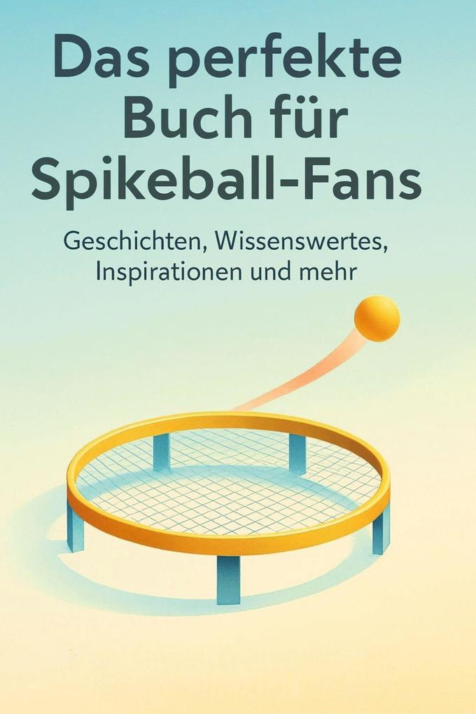 Das perfekte Buch für Spikeball-Fans