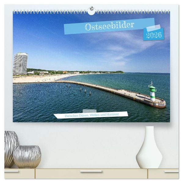 Ostseebilder (hochwertiger Premium Wandkalender 2026 DIN A2 quer) Kunstdruck in Hochglanz