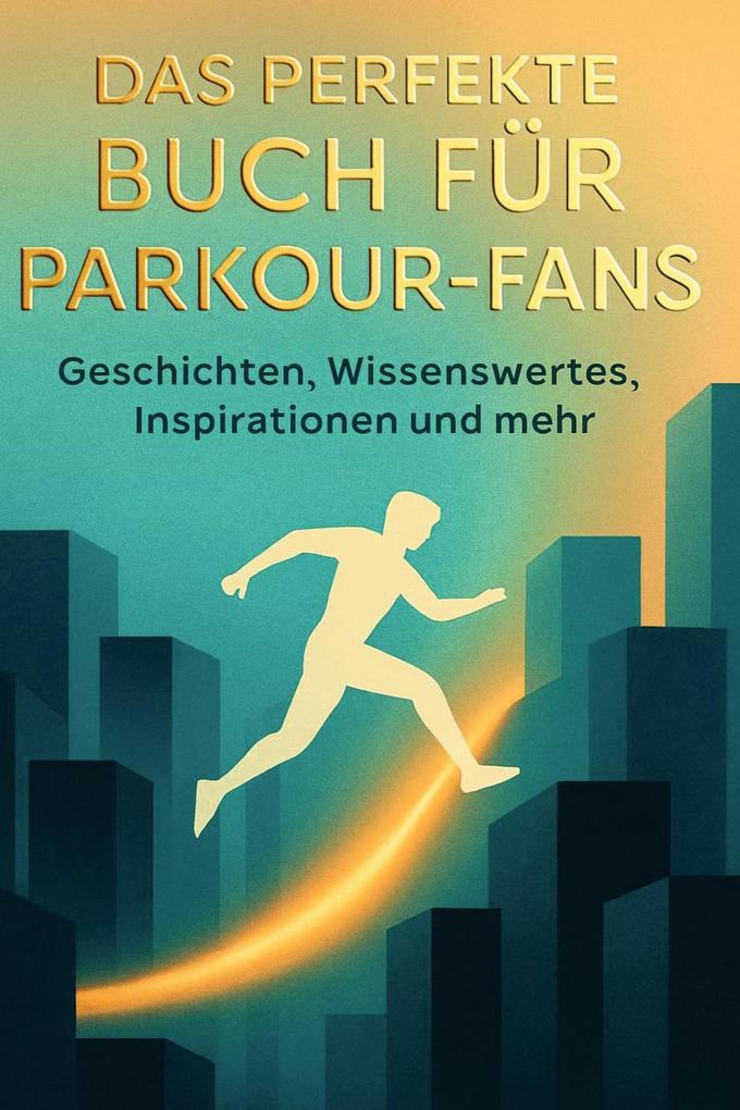 Das perfekte Buch für Parkour-Fans