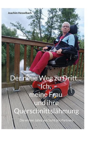 Der neue Weg zu Dritt... Ich meine Frau und ihre Querschnittslähmung