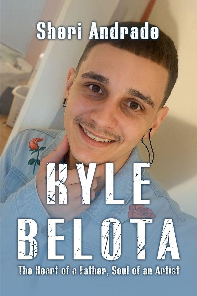 'KYLE' The Heart Of A Father The Soul Of An Artist