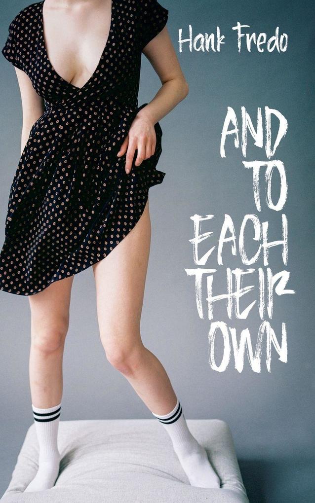 And to Each Their Own