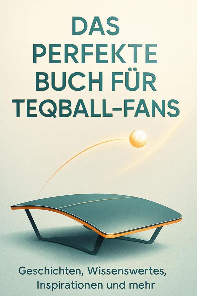 Das perfekte Buch für Teqball-Fans