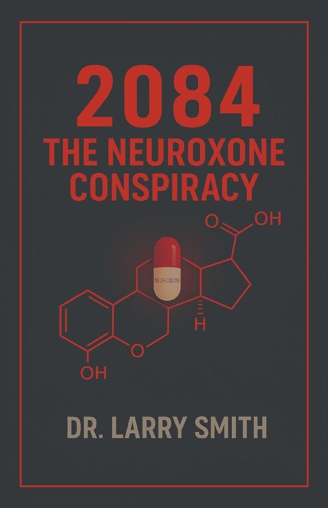 2084 The Neuroxone Conspiracy