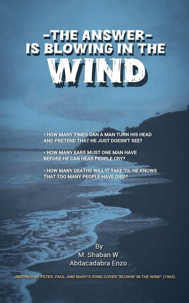 The Answer Is Blowing In The Wind.