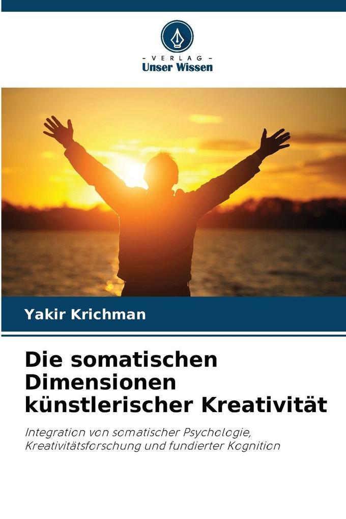 Die somatischen Dimensionen künstlerischer Kreativität