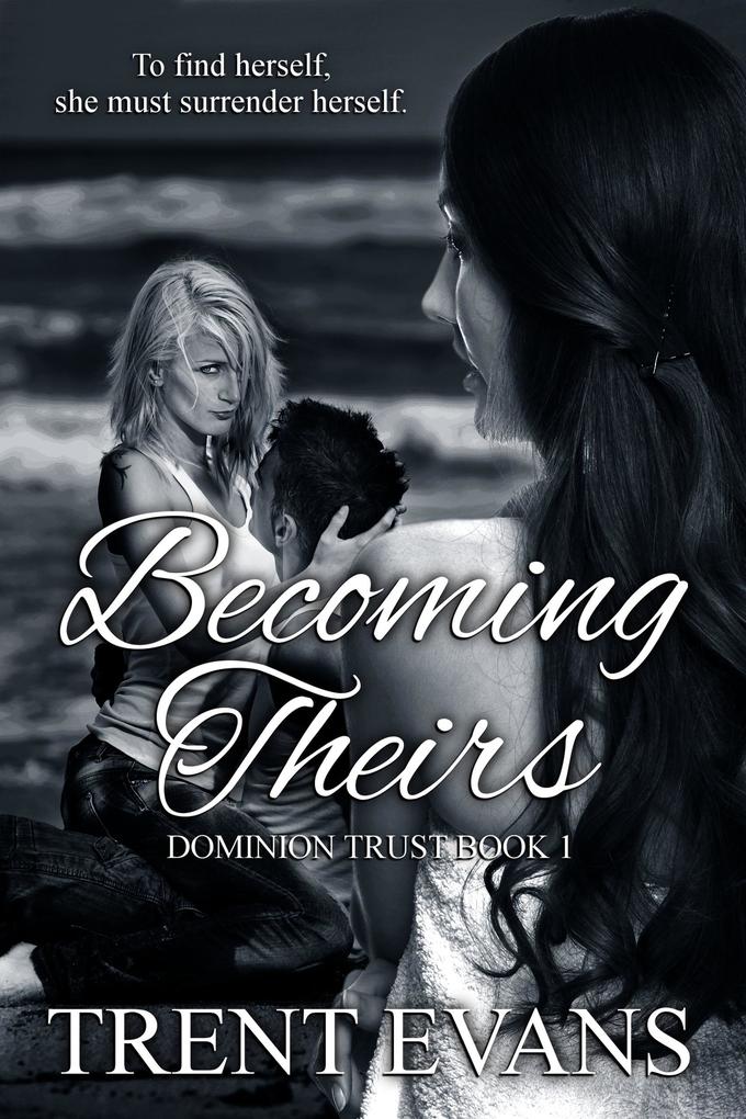 Becoming Theirs (Dominion Trust #1)