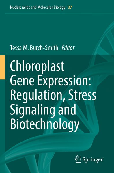 Chloroplast Gene Expression: Regulation Stress Signaling and Biotechnology