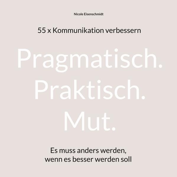 Pragmatisch. Praktisch. Mut.