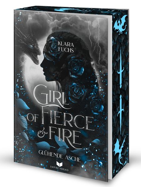Girl of fierce & fire: Glühende Asche | Episch gefühlvoll und voller Drachenfeuer - das packende Finale der Flammen-Chroniken