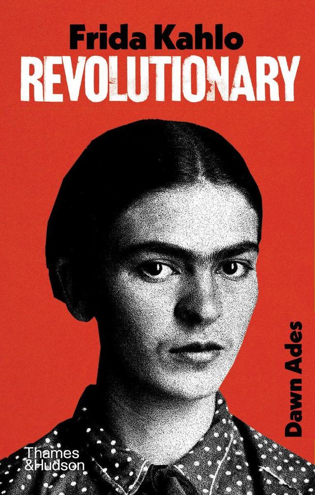 Frida Kahlo Revolutionary
