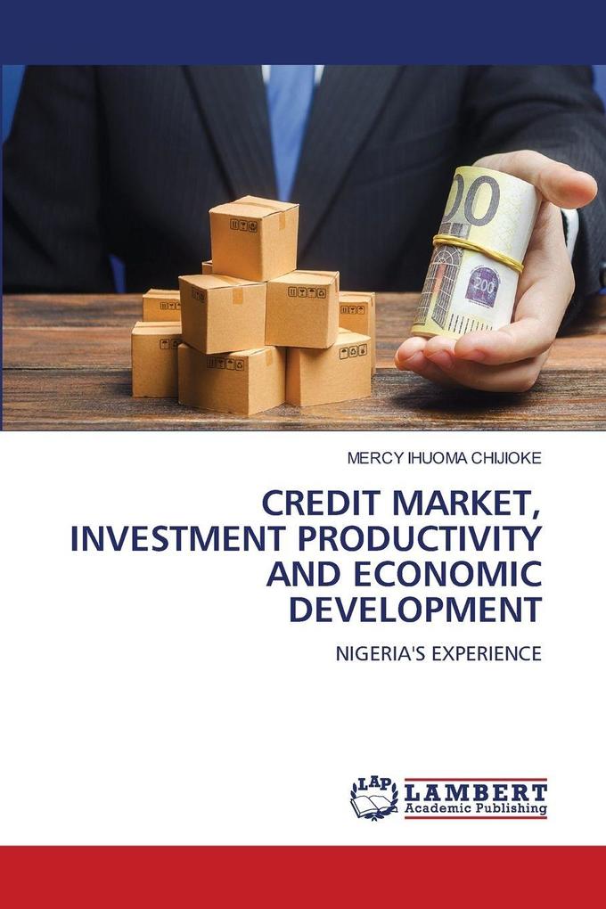 CREDIT MARKET INVESTMENT PRODUCTIVITY AND ECONOMIC DEVELOPMENT