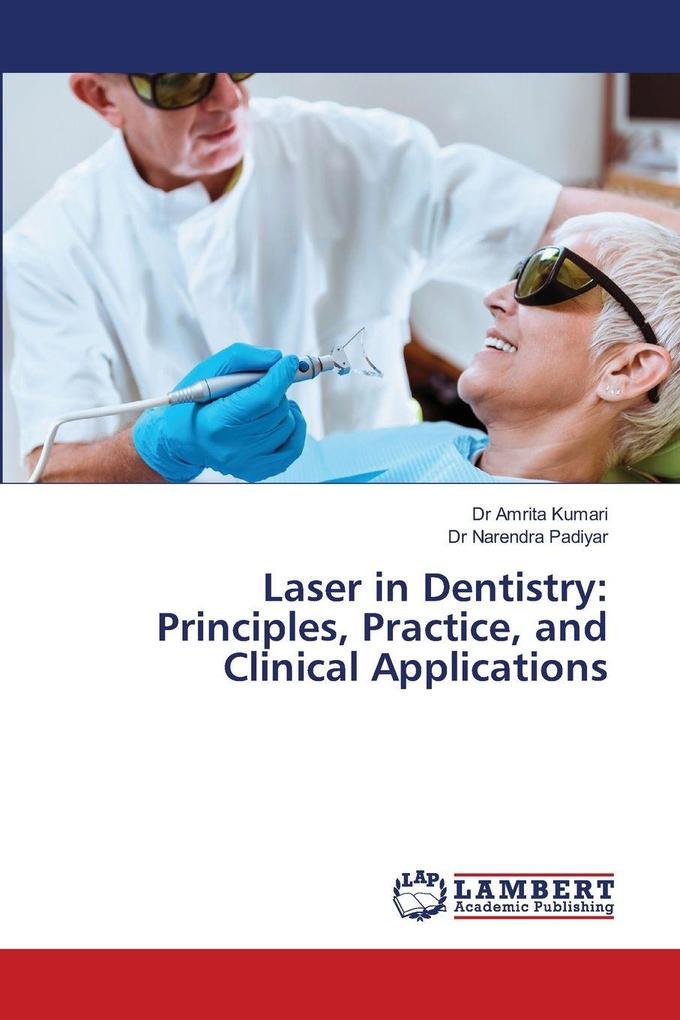 Laser in Dentistry: Principles Practice and Clinical Applications