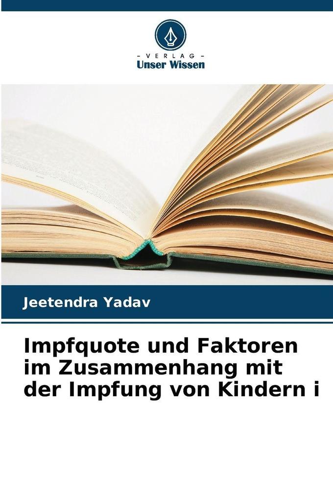 Impfquote und Faktoren im Zusammenhang mit der Impfung von Kindern i