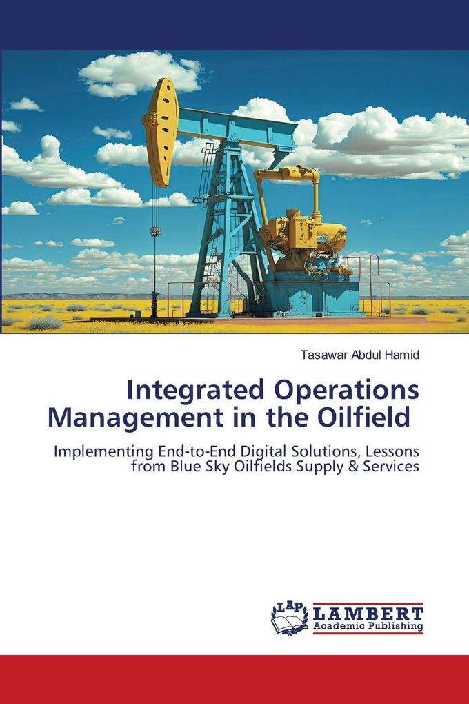 Integrated Operations Management in the Oilfield