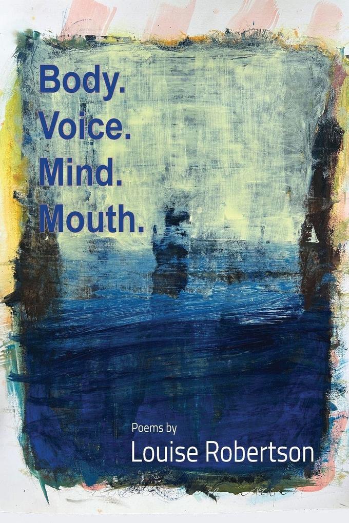 Body. Voice. Mind. Mouth.
