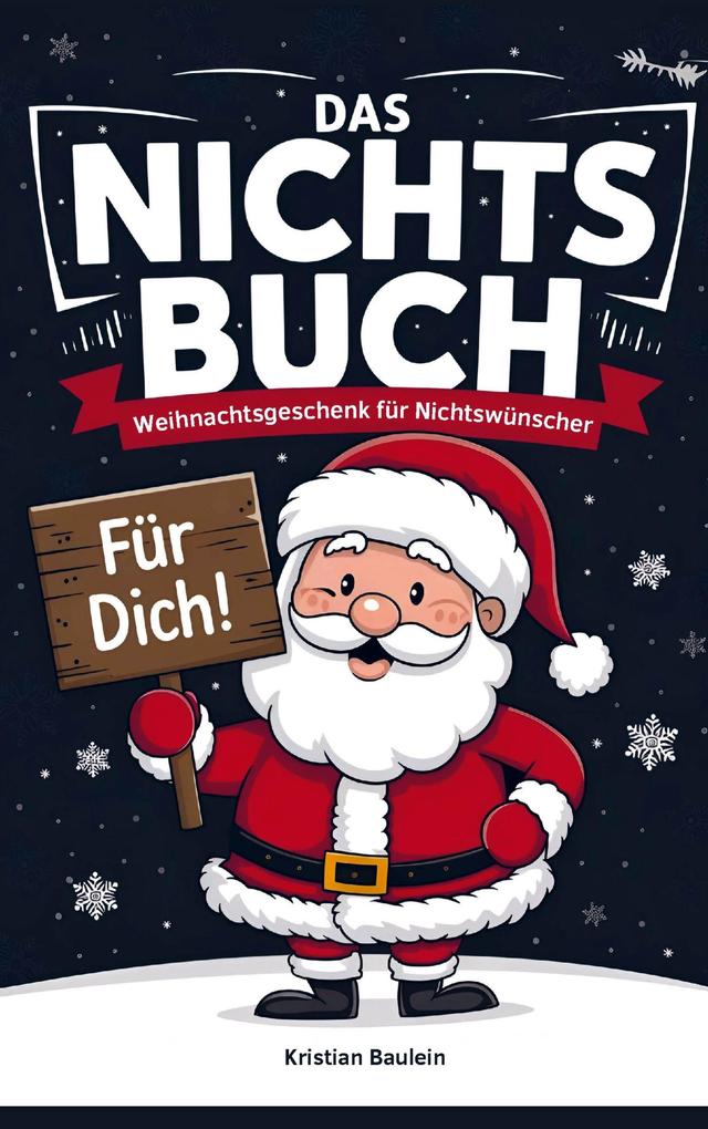 Nichts Buch - Das Nichts Geschenk zu Weihnachten: für alle die sich als Geschenk Nichts gewünscht haben