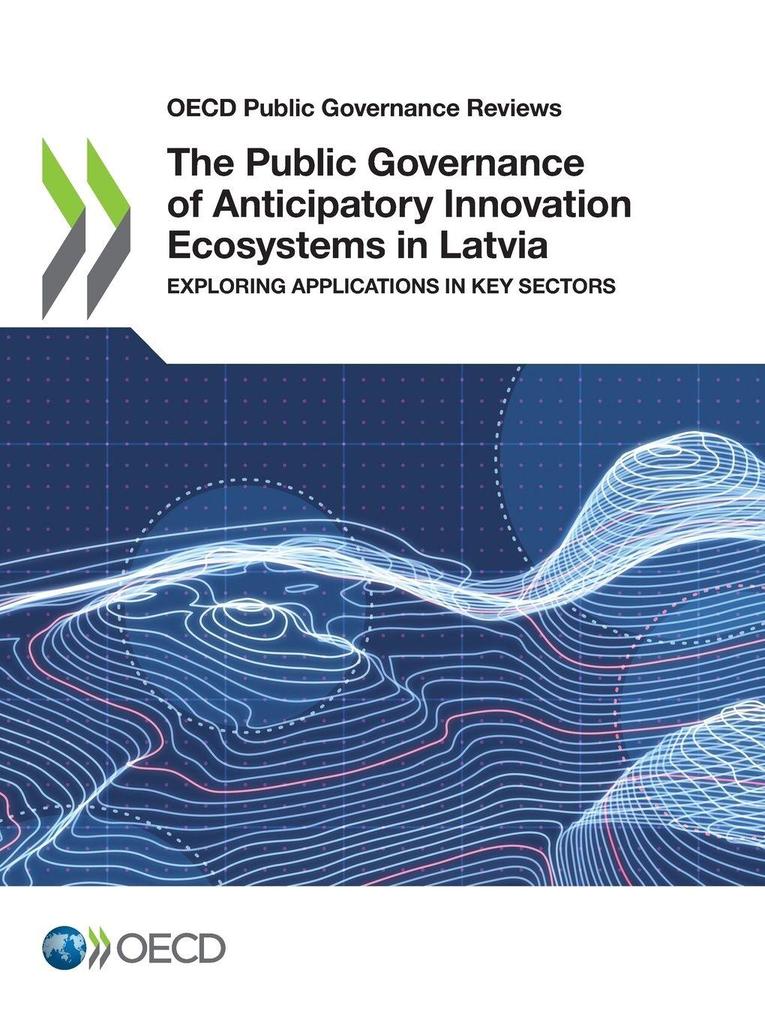 The Public Governance of Anticipatory Innovation Ecosystems in Latvia
