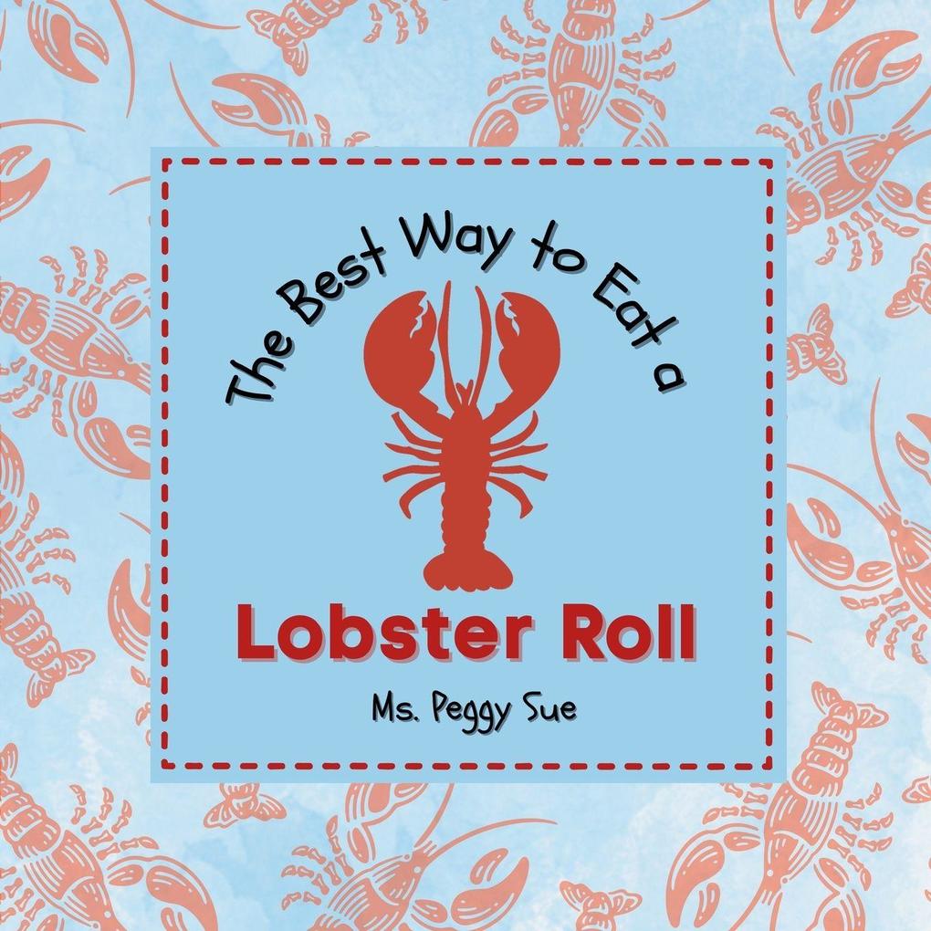 The Best Way to Eat a Lobster Roll