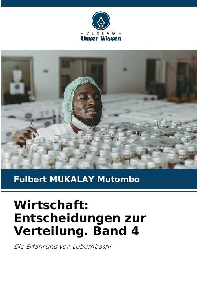 Wirtschaft: Entscheidungen zur Verteilung. Band 4
