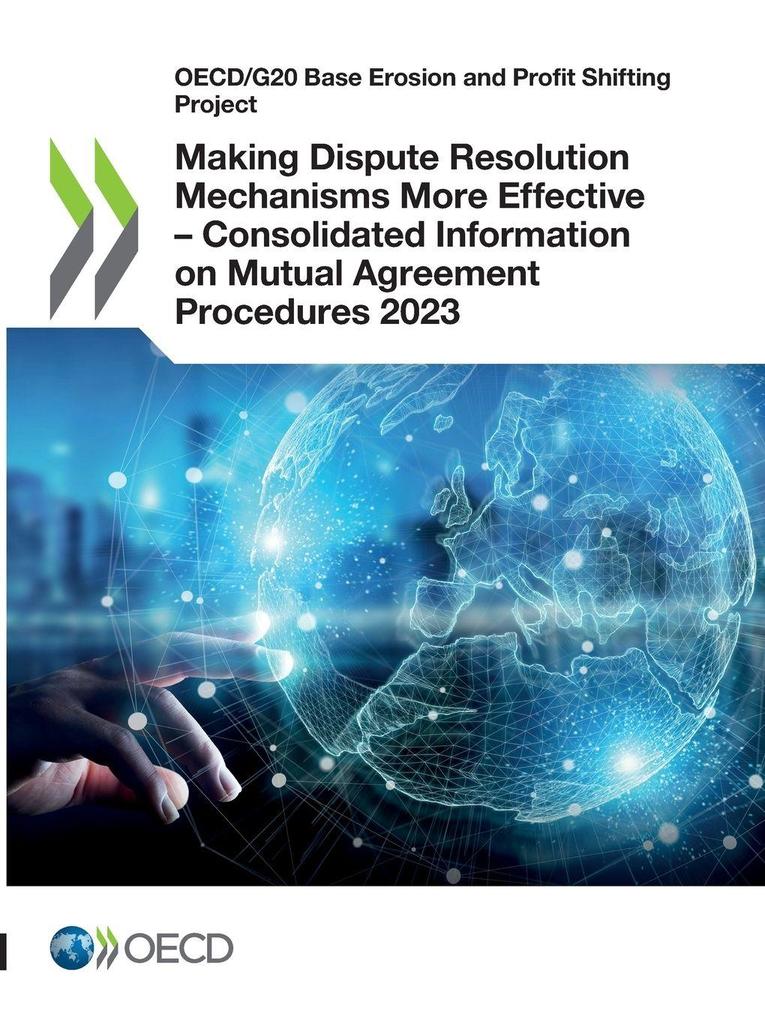 Making Dispute Resolution Mechanisms More Effective - Consolidated Information on Mutual Agreement Procedures 2023