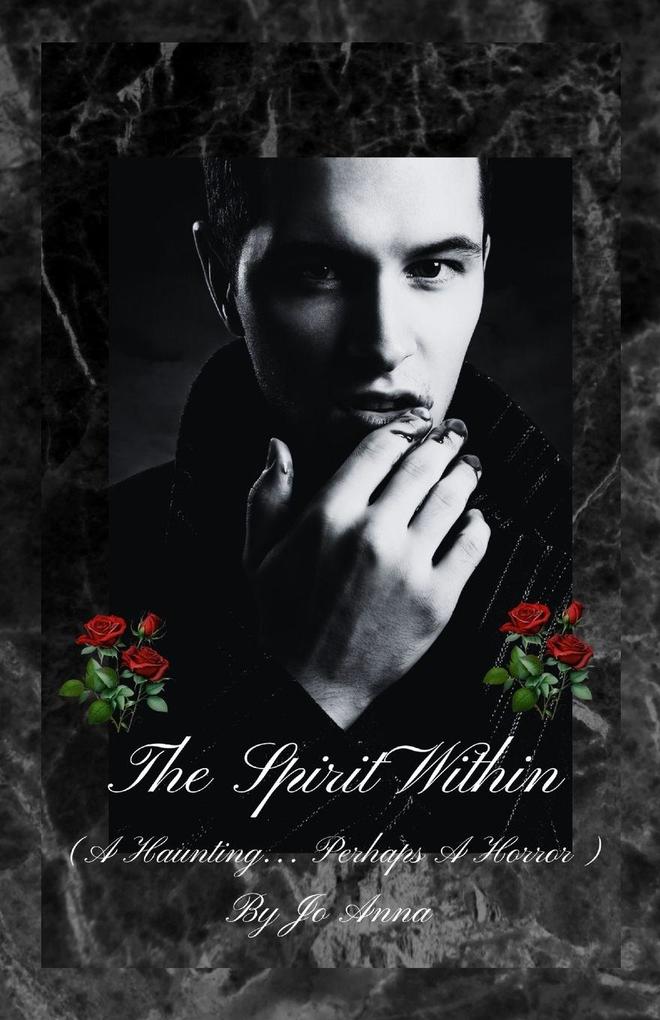 The Spirit Within (A Haunting... Perhaps A Horror)