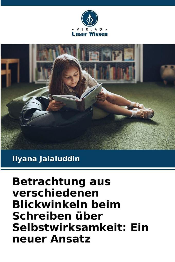 Betrachtung aus verschiedenen Blickwinkeln beim Schreiben über Selbstwirksamkeit: Ein neuer Ansatz