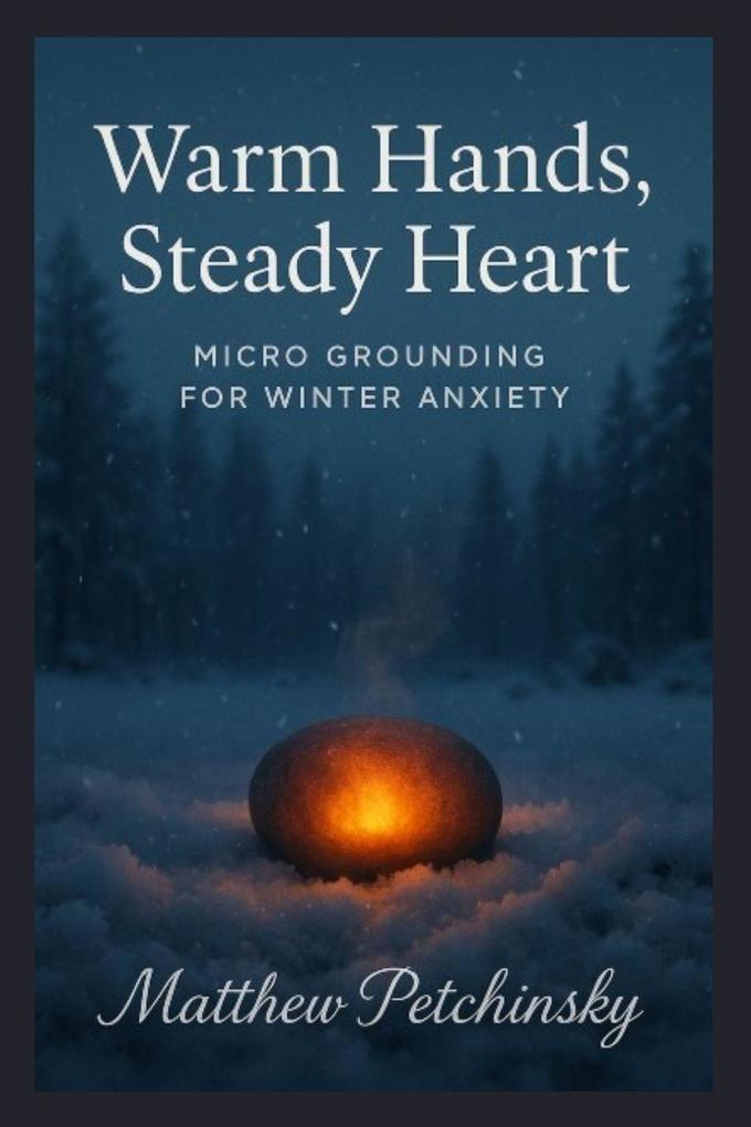Warm Hands Steady Heart