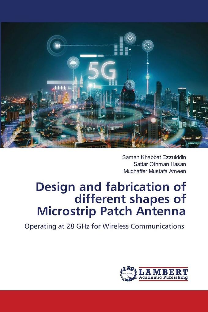 Design and fabrication of different shapes of Microstrip Patch Antenna