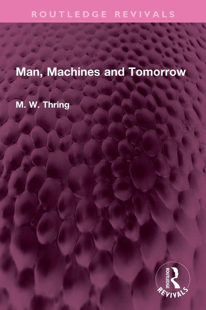 Man Machines and Tomorrow