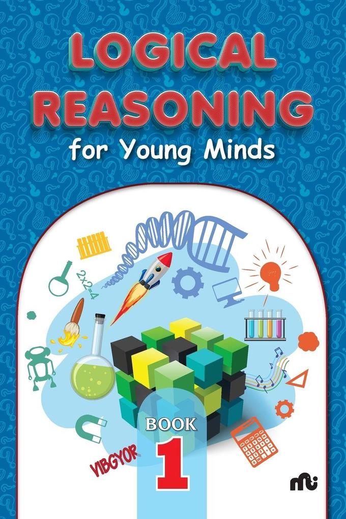 Logical Reasoning for Young Minds Book 1