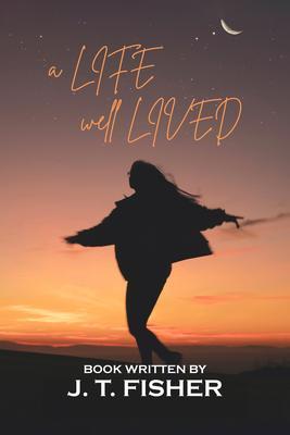 A Life Well... Lived!