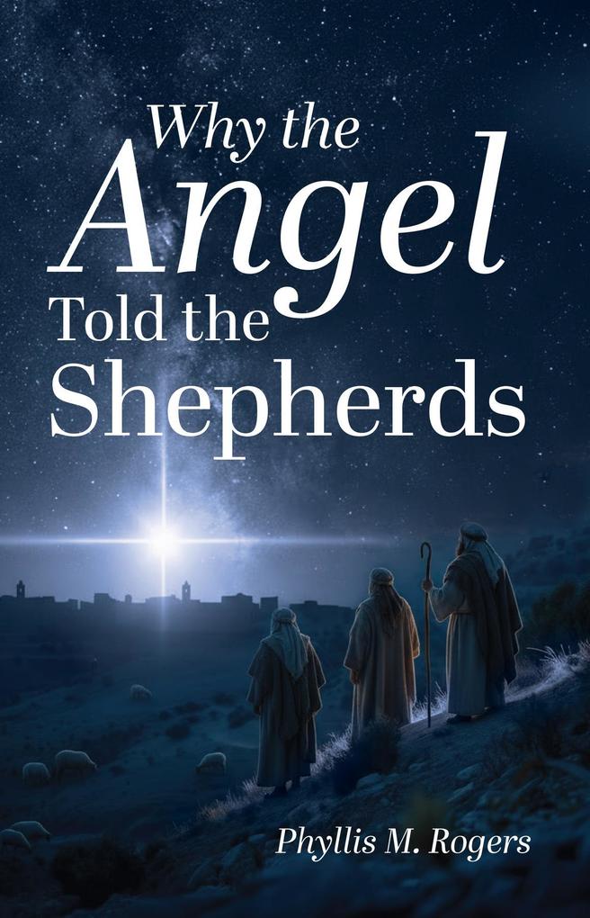Why the Angel Told the Shepherds