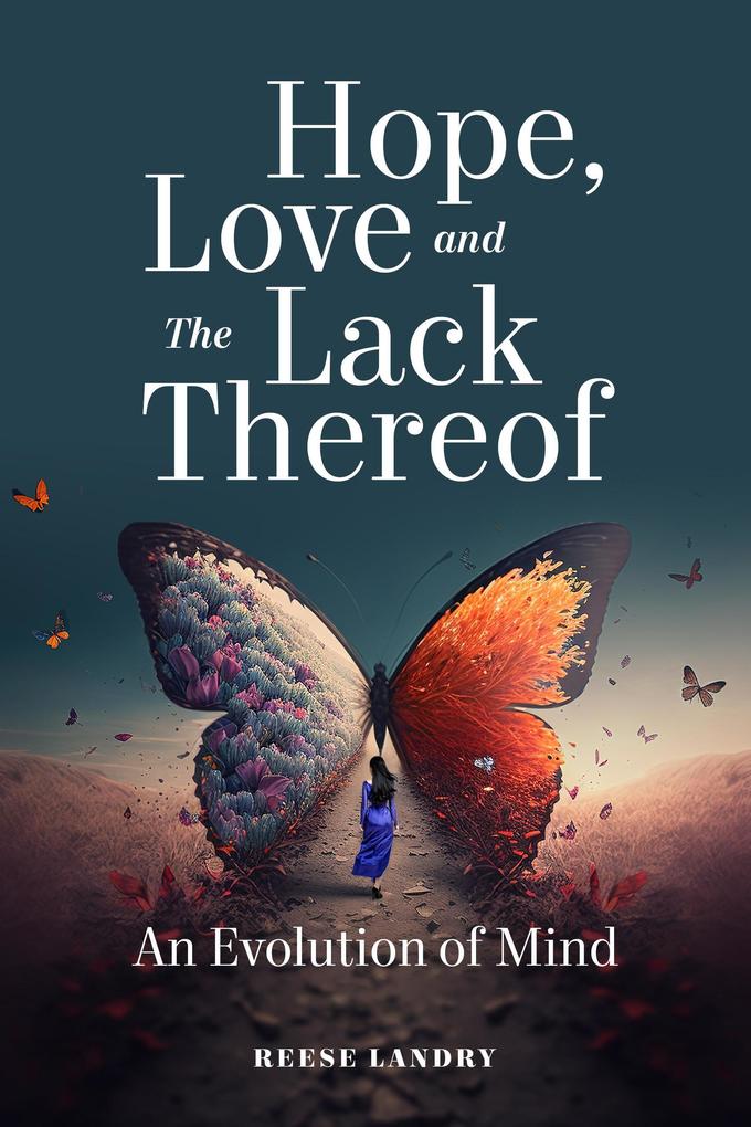 Hope Love and the Lack Thereof: An Evolution of Mind