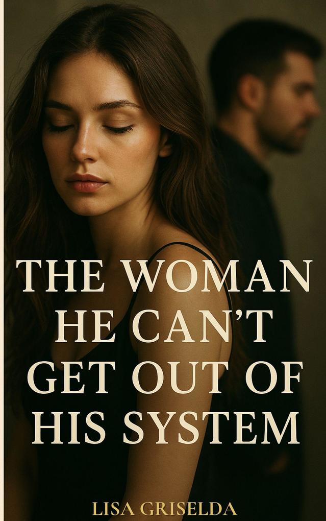 The Woman He Can't Get Out of His System