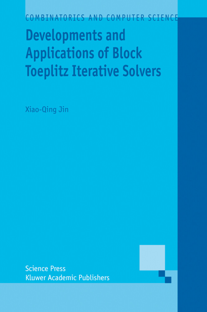 Developments and Applications of Block Toeplitz Iterative Solvers - Xiao-Qing Jin