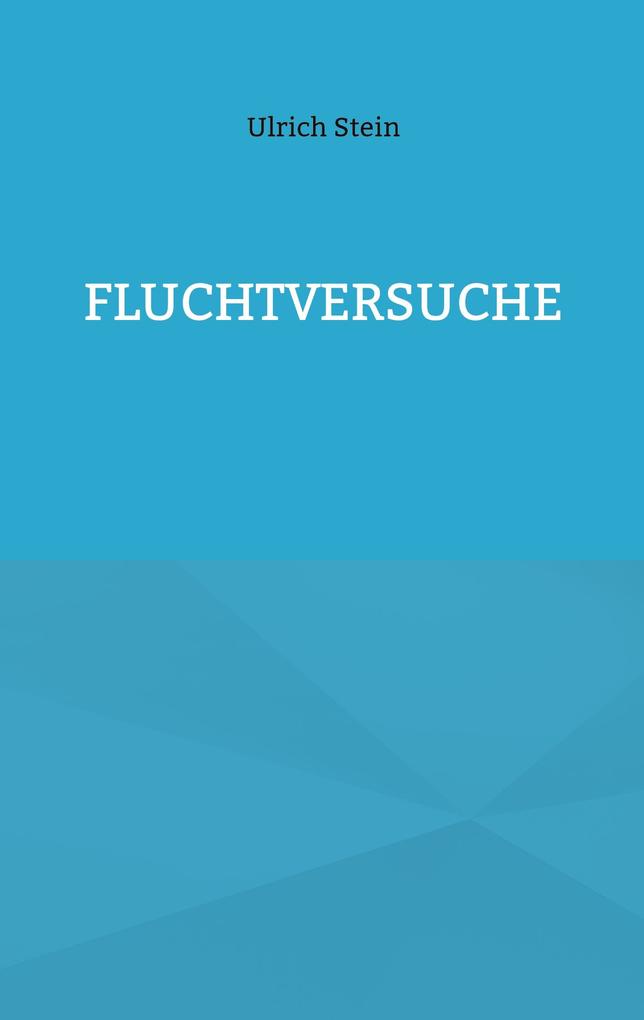 Fluchtversuche