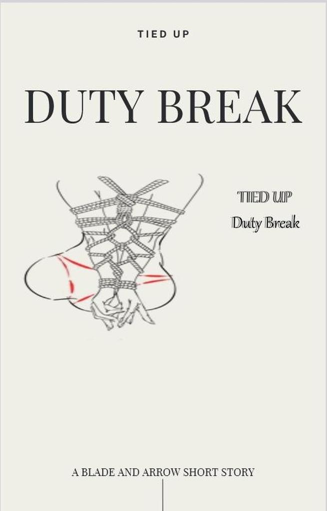 Tied Up (Duty Break)