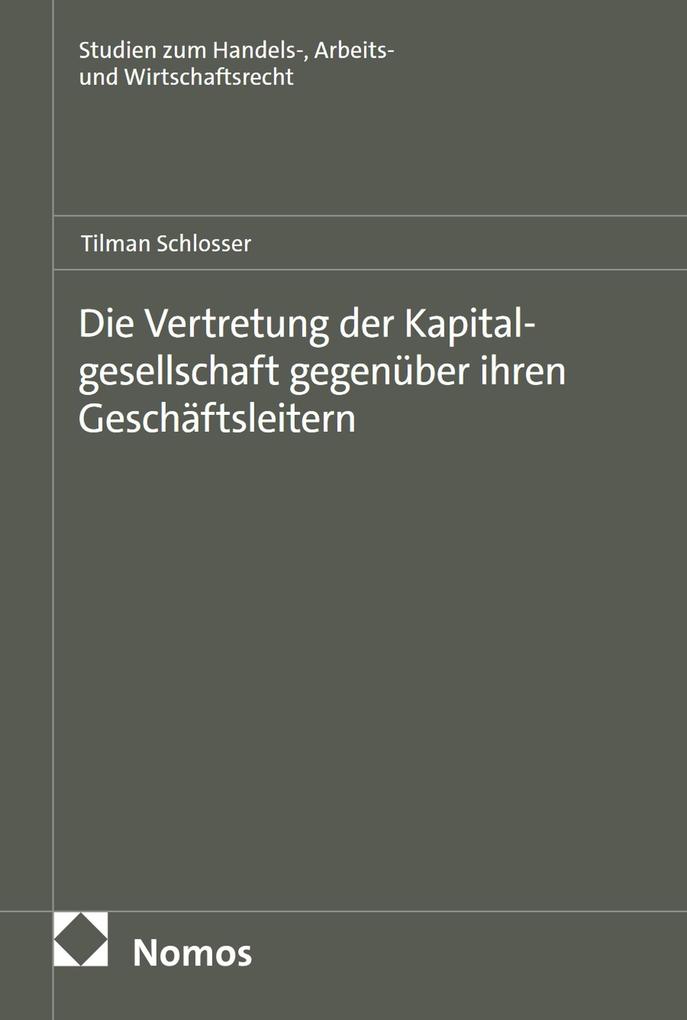 Die Vertretung der Kapitalgesellschaft gegenüber ihren Geschäftsleitern