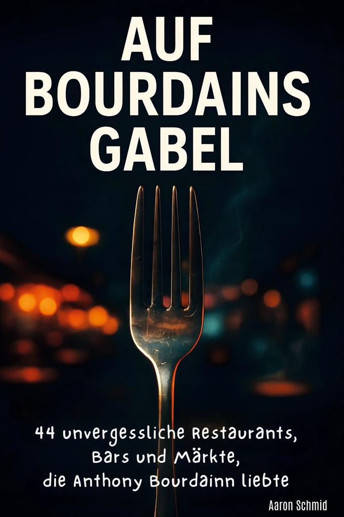 Auf Bourdains Gabel