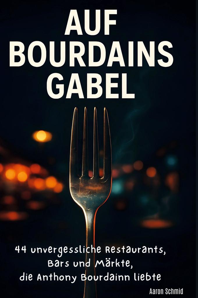 Auf Bourdains Gabel
