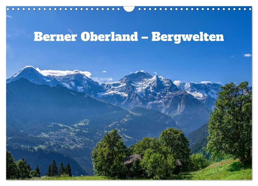 Berner Oberland - Bergwelten (Wandkalender 2026 DIN A3 quer) CALVENDO Monatskalender