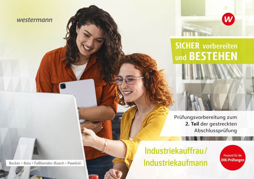 Prüfungsvorbereitung Sicher vorbereiten und bestehen. Industriekauffrau/Industriekaufmann