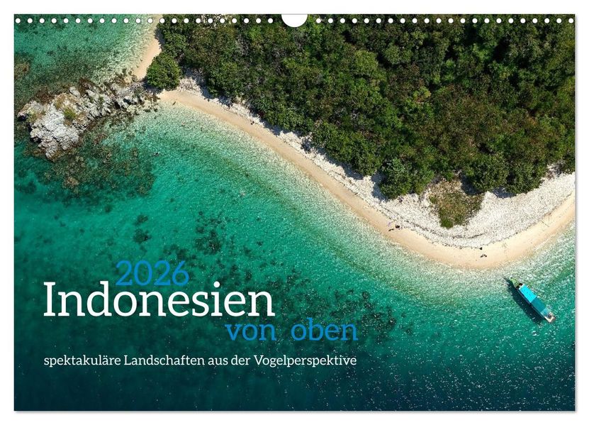Indonesien von oben - spektakuläre Landschaften aus der Vogelperspektive (Wandkalender 2026 DIN A3 quer) CALVENDO Monatskalender