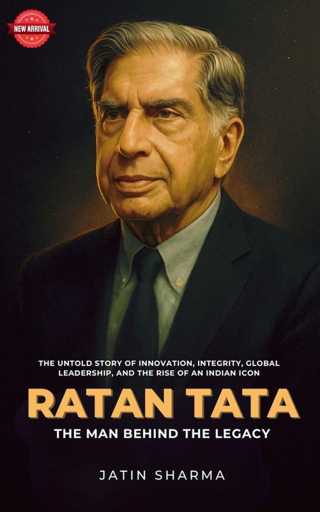 Ratan Tata - The Man Behind the Legacy