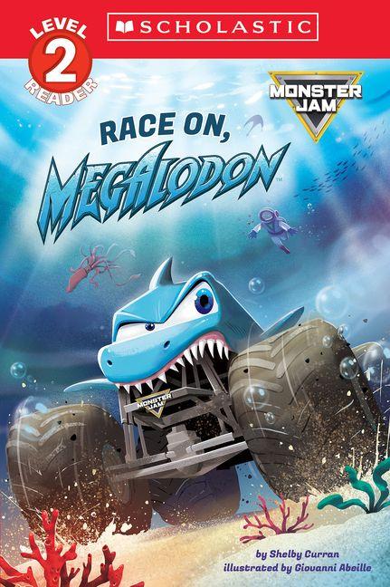 Monster Jam: Race On Megalodon (Scholastic Level 2 Reader)