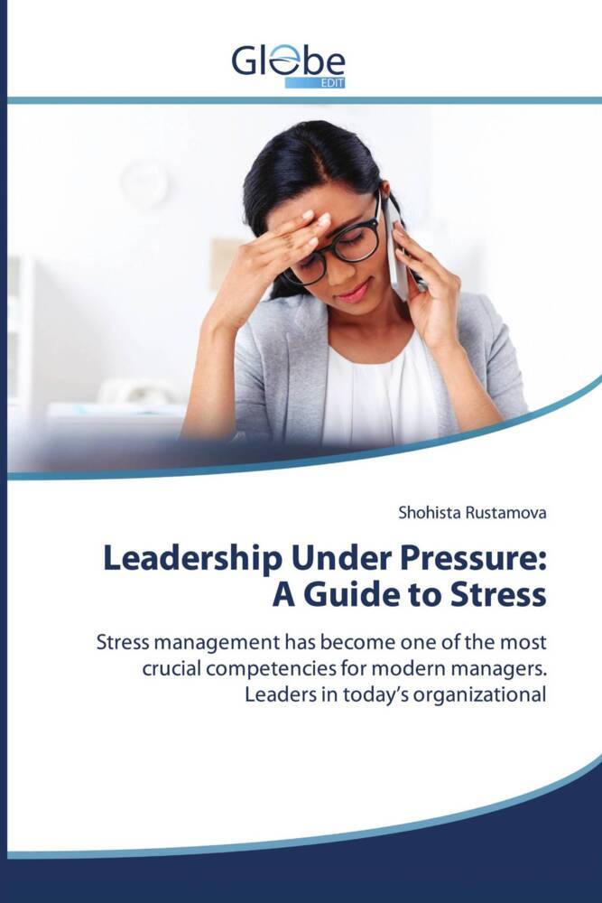 Leadership Under Pressure: A Guide to Stress