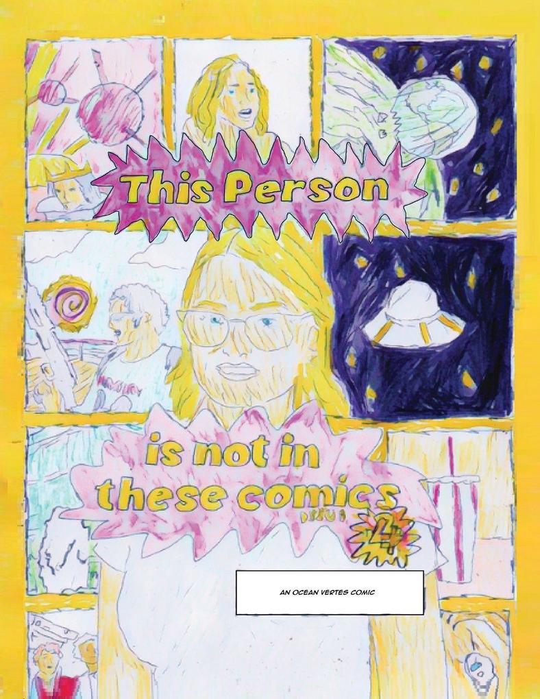 THIS PERSON IS NOT IN THESE COMICS!!!!!!!!!!!!!!!!!! VOL 4