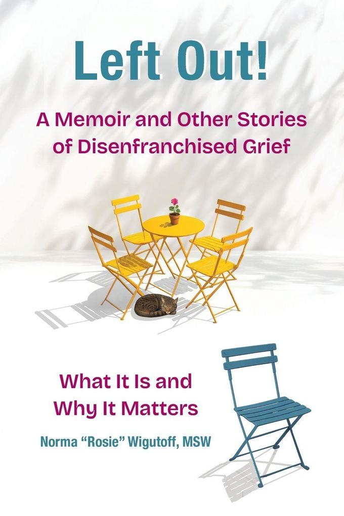 Left Out! A Memoir and Other Stories of Disenfranchised Grief