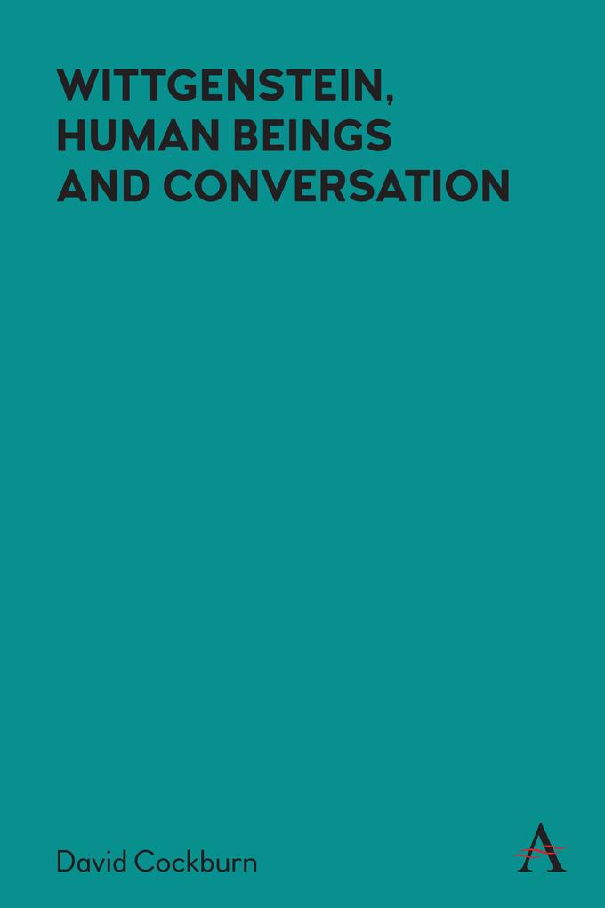 Wittgenstein Human Beings and Conversation